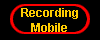 Recording
Mobile