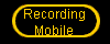 Recording
Mobile